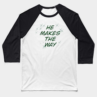 He Makes The Way Baseball T-Shirt